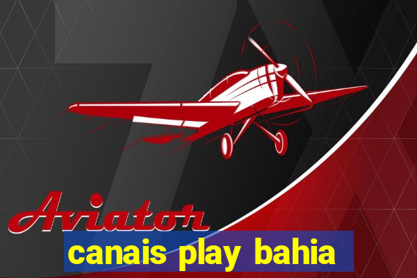 canais play bahia